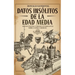 Datos Insólitos de la Edad Media: Datos Extraños, Curiosos e Interesantes sobre la Época Medieval