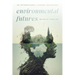 Environmental Futures: An International Literary Anthology