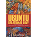 Ubuntu Relational Love: Decolonizing Black Masculinities