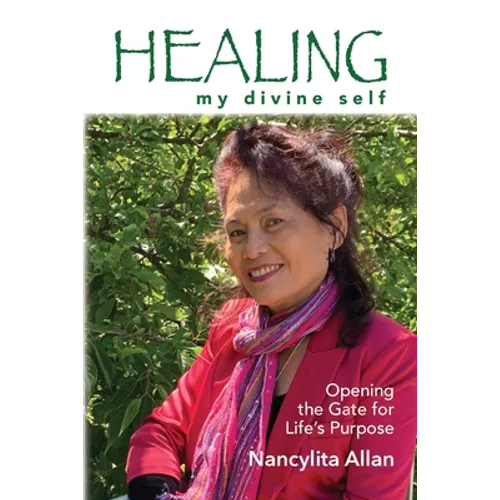 Healing my divine self: Opening the gate for life's purpose