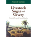 Livestock, Sugar and Slavery