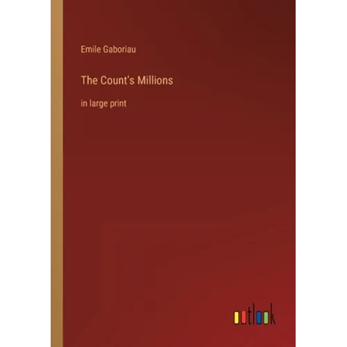 The Count's Millions: in large print