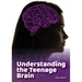 Understanding the Teenage Brain
