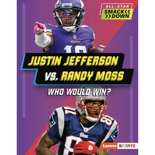 Justin Jefferson vs. Randy Moss: Who Would Win?
