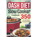 The DASH Diet Slow Cooker Cookbook: 350 Low-Salt Recipes to Lower Blood Pressure and Improve Your Health