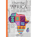 Uniting Africa: The Politics of Regional Integration and Development Cooperation