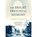 The Bright Freight of Memory