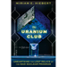 The Uranium Club: Unearthing the Lost Relics of the Nazi Nuclear Program