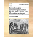 Some Thoughts Concerning Education. by Mr. John Locke. the Fifth Edition Enlarged.
