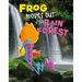 Frog Moves Out of the Rain Forest