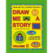 Draw and Tell Stories for Kids 2: Draw Me a Story Volume 2