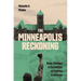 The Minneapolis Reckoning: Race, Violence, and the Politics of Policing in America