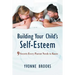 Building Your Child's Self-Esteem: 9 Secrets Every Parent Needs to Know