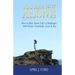 You Are Not Alone: How To Rise Above Life's Challenges With Grace, Gratitude, Love & Joy