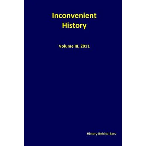 Inconvenient History, Vol III, 2011