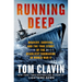 Running Deep: Bravery, Survival, and the True Story of the Deadliest Submarine in World War II