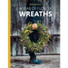 A Year of Flower Wreaths: Simple Projects for All Seasons