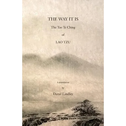 The Way It Is: The Tao Te Ching of Lao Tzu