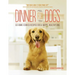 Dinner for Dogs: 50 Home-Cooked Recipes for a Happy, Healthy Dog