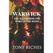 Warwick: The Man Behind The Wars of the Roses