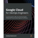 Google Cloud for DevOps Engineers: A practical guide to SRE and achieving Google's Professional Cloud DevOps Engineer certification
