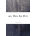 Any Place But Here