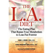The L.A. Diet: The Eating Plan That Raises Your Metabolism to Lose Fat Forever