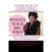 What's Your Big Idea?: The Ultimate Guide For New Entrepreneurs