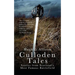 Culloden Tales: Stories from Scotland's Most Famous Battlefield