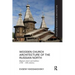 Wooden Church Architecture of the Russian North: Regional Schools and Traditions (14th - 19th Centuries)