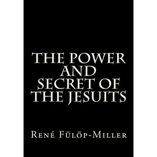 The Power and Secret of the Jesuits