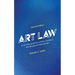Art Law: A Concise Guide for Artists, Curators, and Museum Professionals
