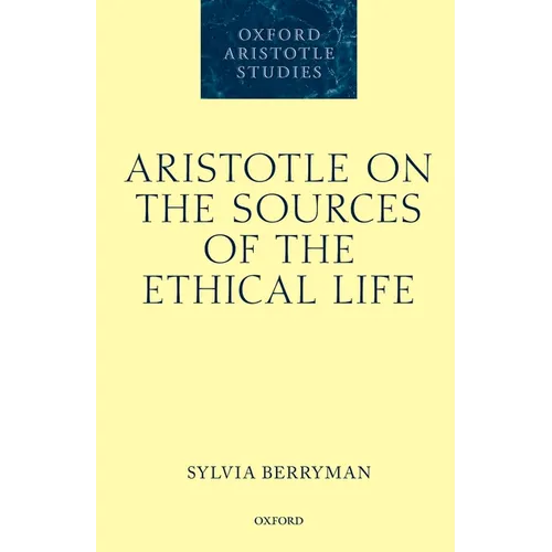Aristotle on the Sources of the Ethical Life
