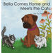 Bella Comes Home and Meets The Cats: A Gentle Giant With A Heart Of Gold