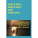 God's Will, Man's Will and Free Will