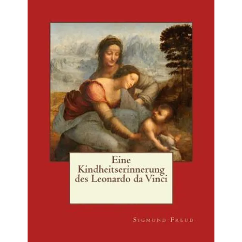 Eine Kindheitserinnerung des Leonardo da Vinci: Originalausgabe von 1910