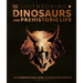 Dinosaurs and Prehistoric Life: The Definitive Visual Guide to Prehistoric Animals