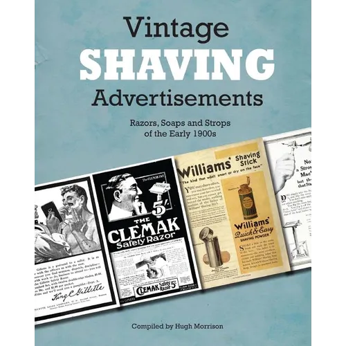 Vintage Shaving Advertisements: Razors, Soaps and Strops of the Early 1900s