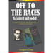 Off to the Races: Against all Odds