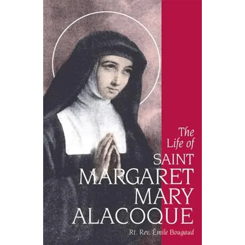 The Life of Saint Margaret Mary Alacoque