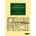 A History of Garden Art: From the Earliest Times to the Present Day