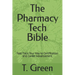 The Pharmacy Tech Bible: Fast-Track Your Way to Certification and Career Advancement