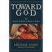 Toward God: The Ancient Wisdom of Western Prayer