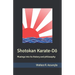 Shotokan Karate-Dō: Musings into its history and philosophy