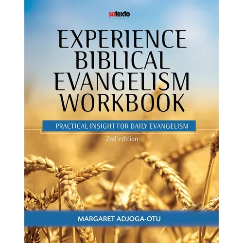 Experience Biblical Evangelism Workbook: Practical Insight for Daily Evangelism 2nd edition