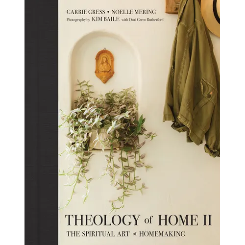 Theology of Home II: The Spiritual Art of Homemaking