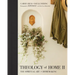Theology of Home II: The Spiritual Art of Homemaking