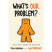 What's Our Problem?: A Self-Help Book for Societies