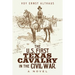 The U. S. First Texas Cavalry in the Civil War, a Novel