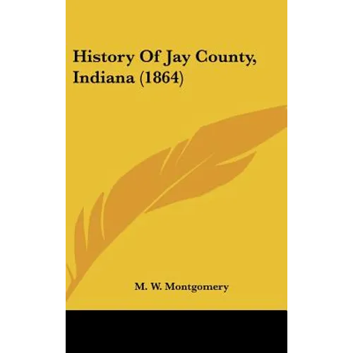 History Of Jay County, Indiana (1864)